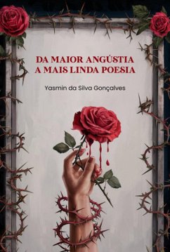 Da Maior Angustia A Mais Linda Poesia (eBook, ePUB) Cover Da Maior Angustia A Mais Linda Poesia (eBook, ePUB)
