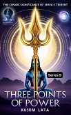 Three Points of Power: The Cosmic Significance of Shiva's Trident (eBook, ePUB) Three Points of Power: The Cosmic Significance of Shiva's Trident (eBook, ePUB)