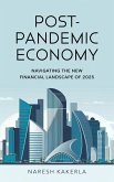 Post-Pandemic Economy: Navigating the New Financial Landscape of 2025 (eBook, ePUB) Post-Pandemic Economy: Navigating the New Financial Landscape of 2025 (eBook, ePUB)