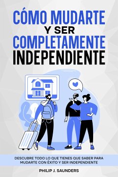 Cover Cómo Mudarte y Ser Completamente Independiente (eBook, ePUB)