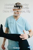 Mastering Everyday Rheumatoid Arthritis Care: Small Steps, Big Relief (eBook, ePUB) Mastering Everyday Rheumatoid Arthritis Care: Small Steps, Big Relief (eBook, ePUB)