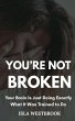You're Not Broken: Your Brain Is Just... - Bild 1
