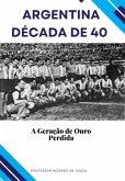 Argentina Década De 40 (eBook, ePUB)