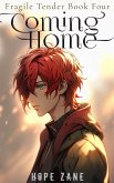 Coming Home (Fragile Tender, #4) (eBook, ePUB) Coming Home (Fragile Tender, #4) (eBook, ePUB)