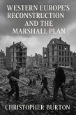 Western Europe's Reconstruction and the Marshall Plan (eBook, ePUB) Western Europe's Reconstruction and the Marshall Plan (eBook, ePUB)