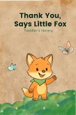 Thank You, Says Little Fox (Toddler's Library, #4) (eBook, ePUB)
