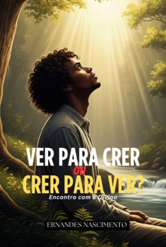 Ver Para Crer Ou Crer Para Ver? (eBook, ePUB) - Nascimento, Ernandes