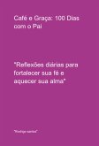 Café E Graça: 100 Dias Com O Pai (eBook, ePUB)