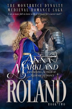 Roland (The Montbryce Dynasty, #2) (eBook, ePUB) - Markland, Anna