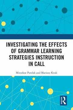 Investigating the Effects of Grammar Learning Strategies Instruction in CALL (eBook, PDF) - Pawlak, Miroslaw; Kruk, Mariusz