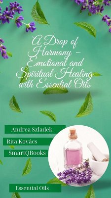 Cover A Drop of Harmony - Emotional and Spiritual Healing with Essential Oils (eBook, ePUB)