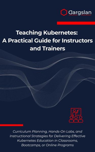 Teaching Kubernetes (eBook, ePUB) Teaching Kubernetes (eBook, ePUB)