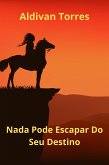 Nada Pode Escapar Do Seu Destino (eBook, ePUB) Nada Pode Escapar Do Seu Destino (eBook, ePUB)