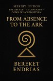 From Absence to the Ark (Seeker's Edition: The Arks of the Covenant - Codes of Sacred Return, #1) (eBook, ePUB)