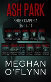 Ash Park: Serie Completa (Libri 1-11) (eBook, ePUB) Ash Park: Serie Completa (Libri 1-11) (eBook, ePUB)