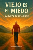 Viejo Es El Miedo (eBook, ePUB)