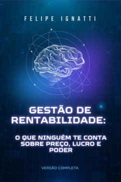 Gestão De Rentabilidade (eBook, ePUB) - Ignatti, Felipe