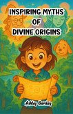 Inspiring Myths of Divine Origins (eBook, ePUB)