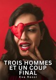 Trois hommes et un coup final (eBook, ePUB)