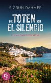 Die Toten von El Silencio Ein spannungsgeladener Krimi an der Südküste Spaniens (eBook, ePUB) Die Toten von El Silencio Ein spannungsgeladener Krimi an der Südküste Spaniens (eBook, ePUB)