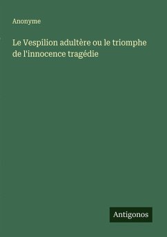 Cover Le Vespilion adultère ou le triomphe de l'innocence tragédie