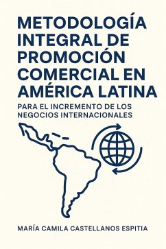 Cover Metodología Integral De Promoción Comercial En América Latina Para El Incremento De Negocios Internacionales (eBook, ePUB)