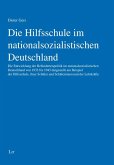 Die Hilfsschule im nationalsozialistischen Deutschland Die Hilfsschule im nationalsozialistischen Deutschland