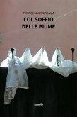 Col soffio delle piume (eBook, ePUB) Col soffio delle piume (eBook, ePUB)