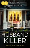 The Husband Killer   Ein packender Psychothriller über Rache und menschliche Abgründe (eBook, ePUB)