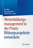 Weiterbildungsmanagement in der Praxis: Bildungsangebote entwickeln Weiterbildungsmanagement in der Praxis: Bildungsangebote entwickeln