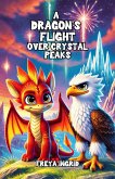 A Dragon's Flight Over Crystal Peaks (eBook, ePUB)