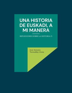 Una historia de Euskadi, a mi manera (eBook, ePUB)