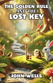 The Golden Rule and the Lost Key (eBook, ePUB) The Golden Rule and the Lost Key (eBook, ePUB)