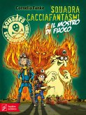 Squadra Cacciafantasmi e il mostro di fuoco (eBook, ePUB)