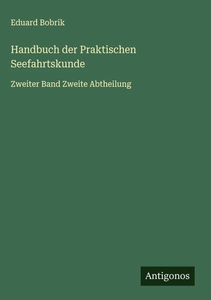 Handbuch der Praktischen Seefahrtskunde Handbuch der Praktischen Seefahrtskunde