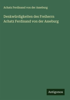 Cover Denkwürdigkeiten des Freiherrn Achatz Ferdinand von der Asseburg