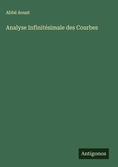 Analyse Infinitésimale des Courbes - Aoust, Abbé Analyse Infinitésimale des Courbes - Aoust, Abbé