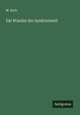 Die Wunder der Insektenwelt