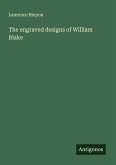 The engraved designs of William Blake The engraved designs of William Blake