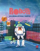 Robots. Inteligencia artificial y robótica