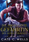 Die Abgelehnte Gefährtin des Alpha-Tyrannen Die Abgelehnte Gefährtin des Alpha-Tyrannen