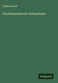 Das Wachsthum der Haferpflanze Das Wachsthum der Haferpflanze
