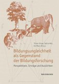 Bildungsungleichheit als Gegenstand der Bildungsforschung Bildungsungleichheit als Gegenstand der Bildungsforschung