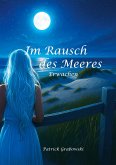 Im Rausch des Meeres: Erwachen Im Rausch des Meeres: Erwachen
