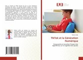 TikTok et la Génération Numérique TikTok et la Génération Numérique