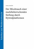 Der Missbrauch einer marktbeherrschenden Stellung durch Hybridplattformen Der Missbrauch einer marktbeherrschenden Stellung durch Hybridplattformen