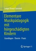 Elementare Musikpädagogik mit hörgeschädigten Kindern Elementare Musikpädagogik mit hörgeschädigten Kindern