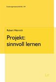 Projekt: sinnvoll lernen Projekt: sinnvoll lernen