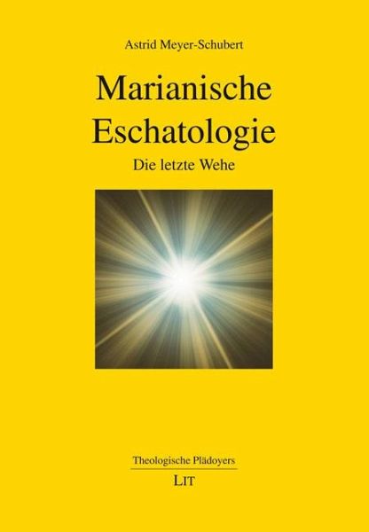 Marianische Eschatologie - Astrid Meyer-Schubert