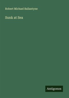 Sunk at Sea - Ballantyne, Robert Michael
